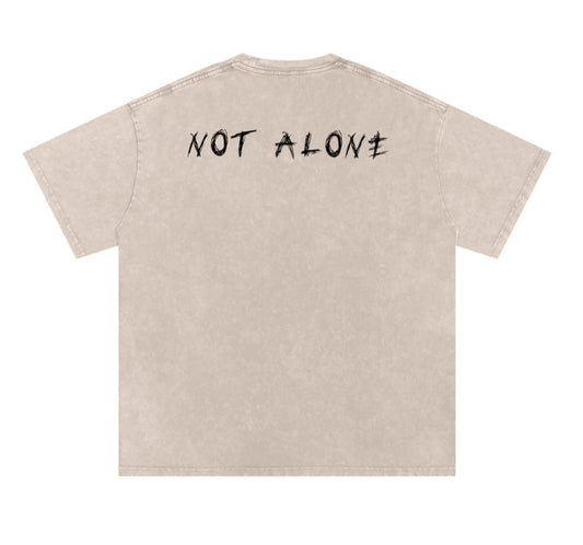 Acid washed T “Not alone”